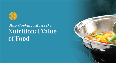 How Cooking Affects the Nutritional Value of Food